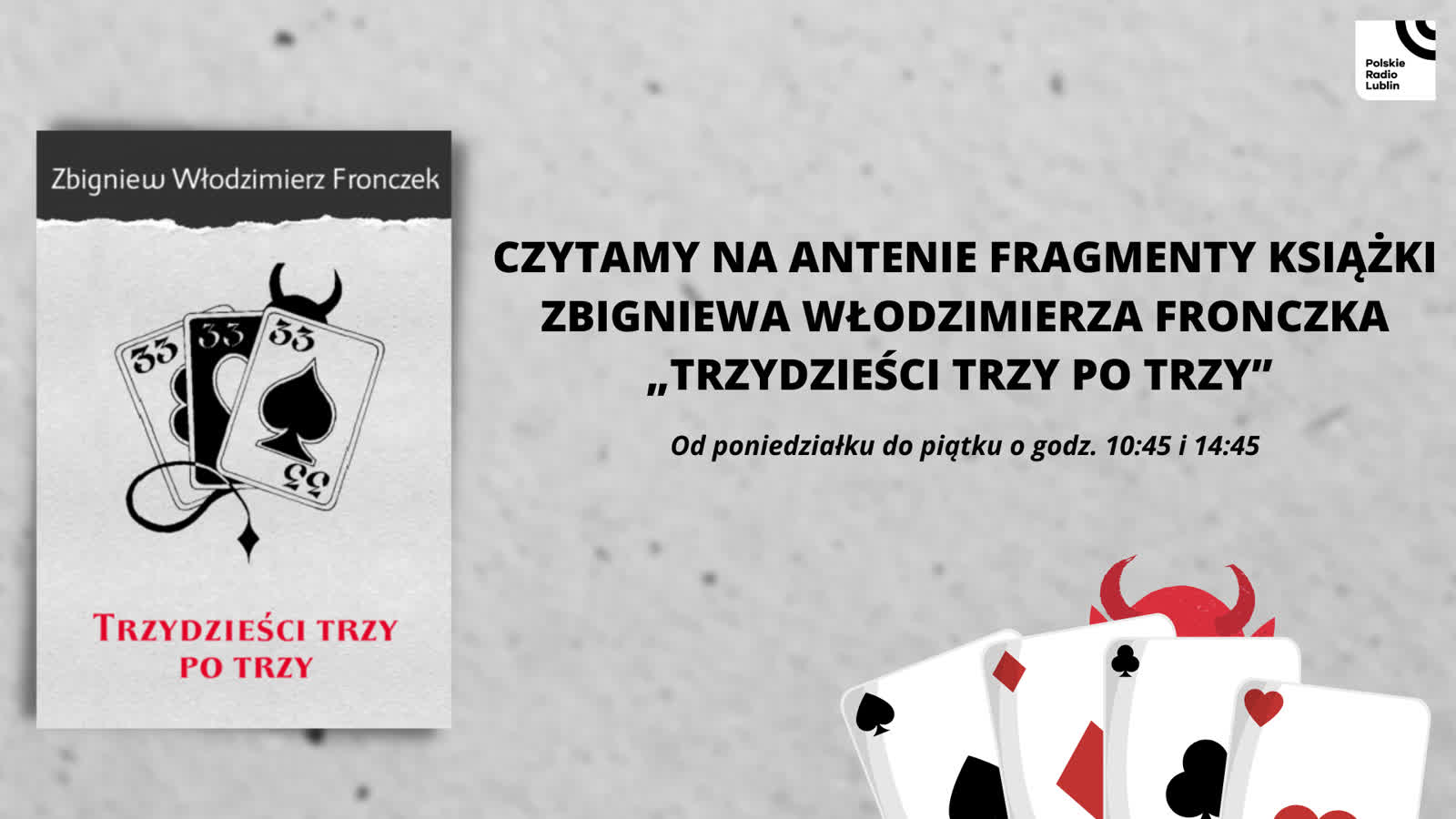 kopia czytamy na antenie fragmenty ksiazki zbigniewa wlodzimierza fronczka trzydziesci trzy po trzy. od poniedzialku do piatku o godz. 10.45 i 14.45. 2022 02 03 092529